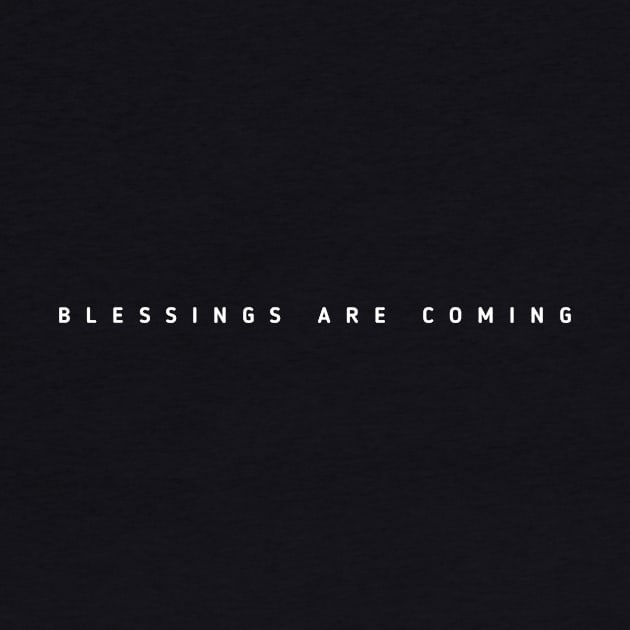 Blessings Are Coming by Curator Nation